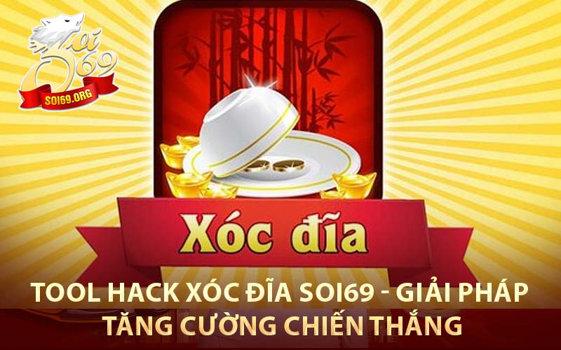 Tool Hack Xóc Đĩa SOI69